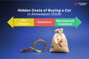 Hidden Costs of Buying a Car in Ahmedabad (2026): RTO Charges, Insurance & Maintenance Explained
