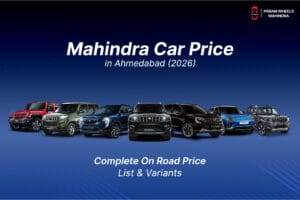 Mahindra Car Price in Ahmedabad (2026): Complete On-Road Price List & Variants