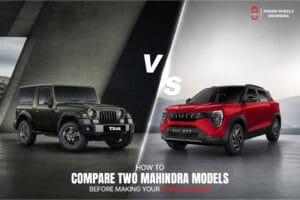 How to Compare Two Mahindra Models Before Making Your Final Decision