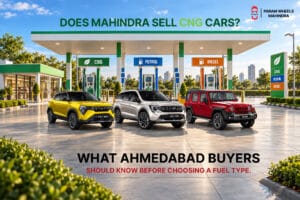 Does Mahindra Sell CNG Cars? What Ahmedabad Buyers Need to Know Before Stepping onto the Showroom Floor