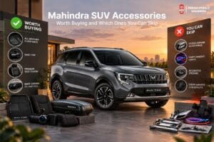 Mahindra SUV Accessories Worth Buying and Which Ones You Can Skip