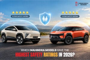 Which Mahindra Models Have the Highest Safety Ratings in 2026? A Guide for Ahmedabad Buyers